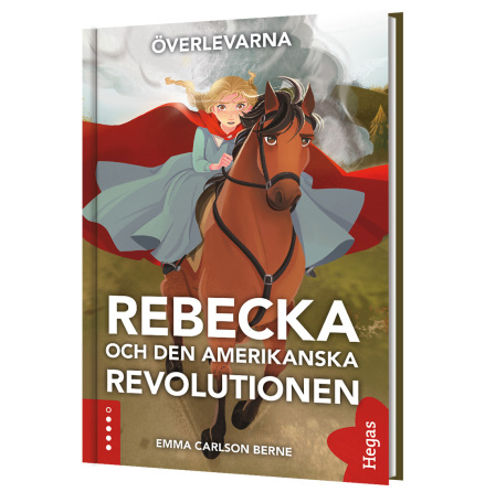 �verlevarna - Rebecka och den amerikanska revolutionen